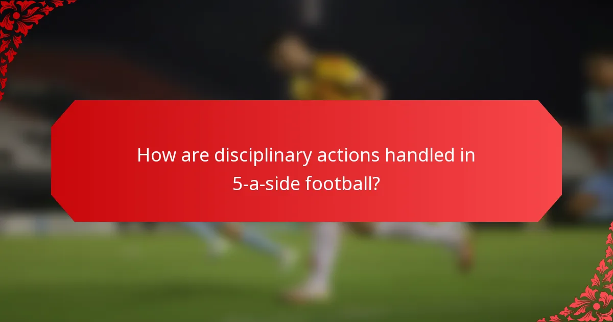 How are disciplinary actions handled in 5-a-side football?